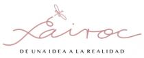 XAIROC DE UNA IDEA A LA REALIDAD