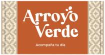 ARROYO VERDE ACOMPAÑA TU DÍA