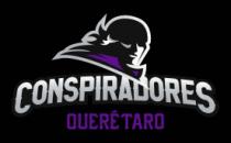 CONSPIRADORES QUERÉTARO
