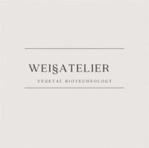 WEI§ATELIER VEGETAL BIOTECHNOLOGY