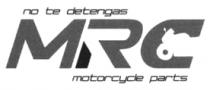 NO TE DETENGAS MRC MOTORCYCLE PARTS