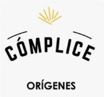 COMPLICE ORIGENES