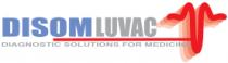 DISOM LUVAC DIAGNOSTIC SOLUTIONS FOR MEDICINE