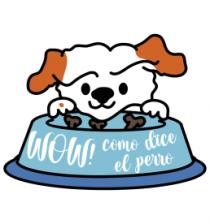 WOW! COMO DICE EL PERRO