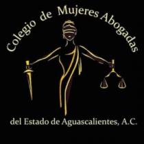 COLEGIO DE MUJERES ABOGADAS DEL ESTADO DE AGUASCALIENTES; A.C.