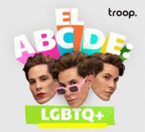 TROOP IT EL ABC DE; LGBTQ+