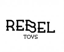 REBEL TOYS