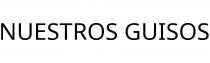 NUESTROS GUISOS