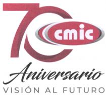 CMIC 70 ANIVERSARIO VISIÓN AL FUTURO