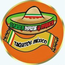 TAQUITOS MÉXICO EL PLACER DE DISFRUTAR LA DIFERENCIA