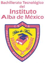 BACHILLERATO TECNOLOGICO DEL INSTITUTO ALBA DE MEXICO VALORES HABILIDADES CONOCIMIENTOS
