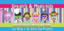 SPA GIRLS & MAGIC KIDS SPA BOYS SPA GIRLS SPA GIRLS SPA SPA GIRLS SPA BOYS INTERNATIONAL CHILDRENS SPA CENTER LOS NIÑOS Y LAS NIÑAS VAN PRIMERO