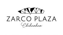 ZARCO PLAZA CHIHUAHUA