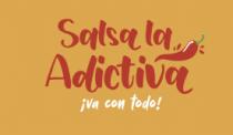 SALSA LA ADICTIVA ¡VA CON TODO!