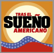 TRAS EL SUEÑO AMERICANO