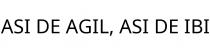 ASI DE AGIL; ASI DE IBI