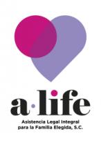A LIFE; ASISTENCIA INTEGRAL LEGAL PARA LA FAMILIA ELEGIDA; S.C.