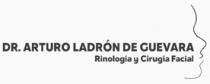 DR. ARTURO LADRON DE GUEVARA RINOLOGIA Y CIRUGIA FACIAL