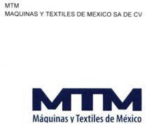 MTM MAQUINAS Y TEXTILES DE MEXICO; S.A. DE C.V.