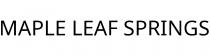 MAPLE LEAF SPRINGS