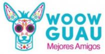 WOOW GUAU MEJORES AMIGOS