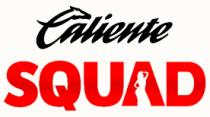 CALIENTE SQUAD