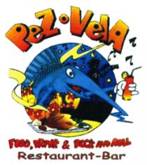PEZ VELA FOOD; DRINK & ROCK AND ROLL