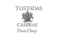 TOSTADAS CASERAS DON CHUY