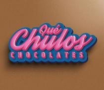 QUÉ CHULOS CHOCOLATES
