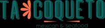 TA COQUETO MEXICAN & SEA FOOD