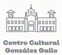 CENTRO CULTURAL GONZÁLEZ GALLO
