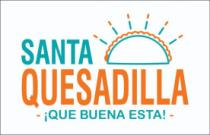 SANTA QUESADILLA ¡QUÉ BUENA ESTÁ!