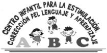 CENTRO INFANTIL PARA LA ESTIMULACION; CORRECCION DEL LENGUAJE Y APRENDIZAJE ABC