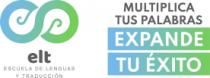 ELT ESCUELA DE LENGUAS Y TRADUCCIÓN. MULTIPLICA TUS PALABRAS EXPANDE TU ÉXITO