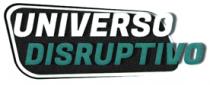 UNIVERSO DISRUPTIVO