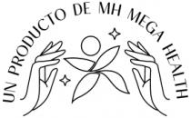 UN PRODUCTO DE MH MEGA HEALTH