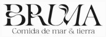 BRUMA COMIDA DE MAR & TIERRA