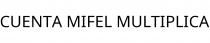 CUENTA MIFEL MULTIPLICA