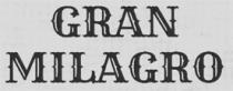 GRAN MILAGRO