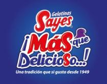 SAYES ¡MÁS QUE DELICIOSO! UNA TRADICIÓN QUE SI GUSTA DESDE 1949