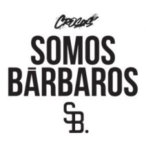 CROSAS' SOMOS BÁRBAROS SB
