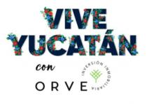 VIVE YUCATÁN CON ORVE INVERSIÓN INMOBILIARIA