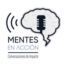 MENTES EN ACCION CONVERSACIONES DE IMPACTO