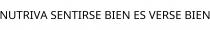 NUTRIVA SENTIRSE BIEN ES VERSE BIEN