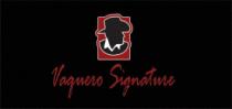 VAQUERO SIGNATURE