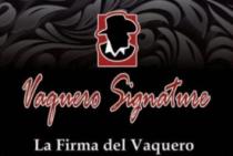 VAQUERO SIGNATURE LA FIRMA DEL VAQUERO
