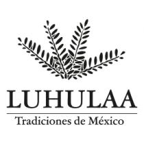 LUHULAA TRADICIONES DE MÉXICO