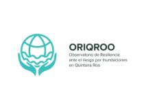 ORIQROO OBSERVATORIO DE RESILIENCIA ANTE EL RIESGO POR INUNDACIONES EN QUINTANA ROO.