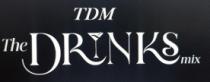 TDM THE DRINKS MIX