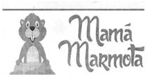MAMÁ MARMOTA